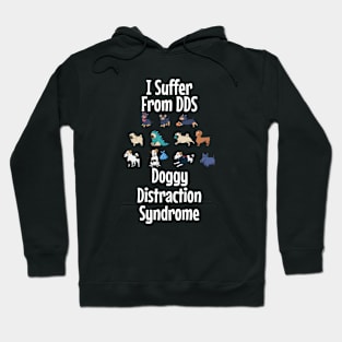 I Suffer From DDS Doggy Distraction Syndrome Hoodie